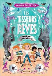 LES TISSEURS DE REVES - T02 - LES TISSEURS DE REVES - ANOUK ET LES LIENS INVISIBLES (GRAND FORMAT)