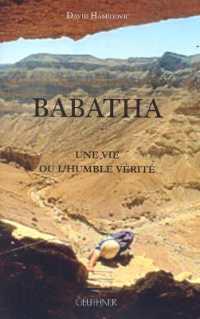 BABATHA - UNE VIE OU L'HUMBLE VERITE