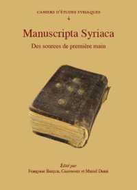 Manuscripta Syriaca : Des Sources de Premiere Main