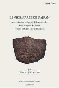 Le Vieil-Arabe de Najran : Une Variete Archaique de la Langue Arabe Dans La Region de Najran Vers Le Debut de l'Ere Chretienne