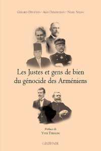 Les Justes Et Gens de Bien Du Genocide Des Armeniens