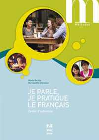 JE PARLE JE PRATIQUE LE FRANCAIS-CAHIER AUTONOMIE-2E EDI (FRANCAIS LANGUE ETRA)