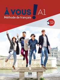 A VOUS ! METHODE DE FRANCAIS - A1 (FRANCAIS LANGUE ETRA)