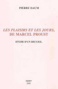 LES PLAISIRS ET LES JOURS DE MARCEL PROUST - ETUDE D'UN RECUEIL