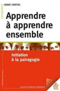 APPRENDRE A APPRENDRE ENSEMBLE - INITIATION A LA PAIRAGOGIE (FORMATION PERMA)