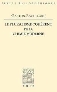 LE PLURALISME COHERENT DE LA CHIMIE MODERNE (BTP)