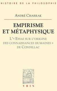 EMPIRISME ET METAPHYSIQUE - L'ESSAI SUR L'ORIGINE DES CONNAISSANCES HUMAINES DE CONDILLAC (BHP)