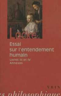 ESSAI SUR L'ENTENDEMENT HUMAIN - LIVRES III-IV ET TEXTES ANNEXES (BTP POCHE)