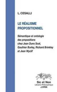 LE REALISME PROPOSITIONNEL - SEMANTIQUE ET ONTOLOGIE DES PROPOSITIONS CHEZ JEAN DUNS SCOT, GAUTHIER (SIC ET NON)