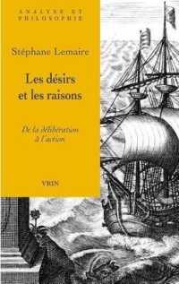 LES DESIRS ET LES RAISONS (ANALYSE ET PHILOSOPH)