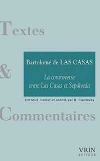 LA CONTROVERSE ENTRE LAS CASAS ET SEPULVEDA (COMMENTAIRES)