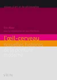 眼＝脳：近代絵画新史<br>L'OEIL-CERVEAU - NOUVELLES HISTOIRES DE LA PEINTURE MODERNE (ART ET PHILO)