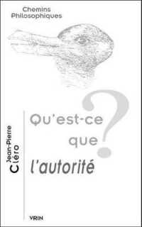 権威とは何か<br>QU'EST-CE QUE L'AUTORITE? (CHEMINS PHILO)