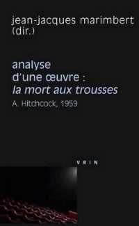 LA MORT AUX TROUSSES (A. HITCHCOCK, 1959). ANALYSE D'UNE OEUVRE (PHILOSOPHIE ET CINEM)