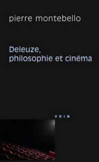 ドゥルーズ、哲学と映画<br>DELEUZE, PHILOSOPHIE ET CINEMA (PHILO ET CINEMA)