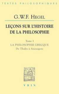 LECONS SUR L'HISTOIRE DE LA PHILOSOPHIE I - LA PHILOSOPHIE GRECQUE. DE THALES A ANAXAGORE (BTP)