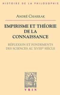 EMPIRISME ET THEORIE DE LA CONNAISSANCE - REFLEXION ET FONDEMENT DES SCIENCES AU XVIIIE SIECLE (BHP)