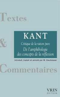 DE L'AMPHIBOLOGIE DES CONCEPTS DE LA REFLEXION (CRITIQUE DE LA RAISON PURE) (COMMENTAIRES)