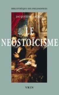 LE NEOSTOICISME (PHILOSOPHIES)