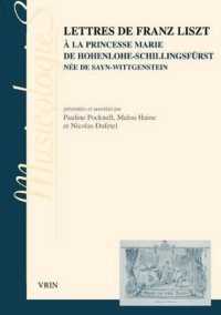 LETTRES DE FRANZ LISZT A LA PRINCESSE MARIE DE HOHENLOHE-SCHILLINGSFURST NEE DE SAYN-WITTGENSTEIN (MUSICOLOGIES)