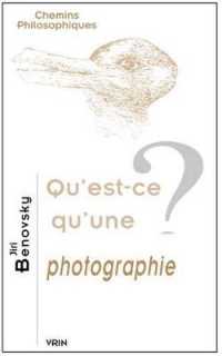 QU'EST-CE QU'UNE PHOTOGRAPHIE? (CHEMINS PHILOSOPHIQU)