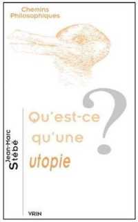ユートピアとは何か<br>QU'EST-CE QU'UNE UTOPIE? (CHEMINS PHILO)