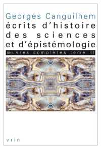 カンギレム全集　第３巻：科学史・エピステモロジー著作集<br>OEUVRES COMPLETES TOME III: ECRITS D'HISTOIRE DES SCIENCES ET D'EPISTEMOLOGIE (BTP)