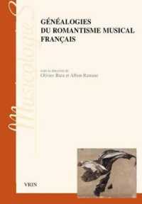 GENEALOGIES DU ROMANTISME MUSICAL FRANCAIS (MUSICOLOGIES)