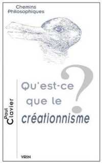 QU'EST-CE QUE LE CREATIONNISME? (CHEMINS PHILO)