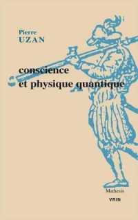 CONSCIENCE ET PHYSIQUE QUANTIQUE (MATHESIS)