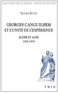 GEORGES CANGUILHEM ET L'UNITE DE L'EXPERIENCE (HISTOIRE DES SCIENCE)