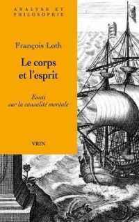 Le Corps Et l'Esprit : Essai Sur La Causalite Mentale