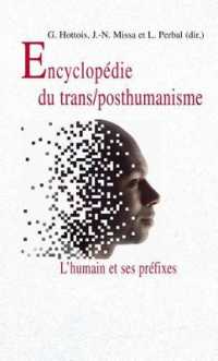トランス／ポスト・ヒューマニズム百科事典<br>ENCYCLOPEDIE DU TRANSPOSTHUMANISME (POUR DEMAIN)