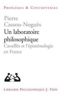 UN LABORATOIRE PHILOSOPHIQUE - CAVAILLES ET L'EPISTEMOLOGIE EN FRANCE (PROB ET CONTRO)