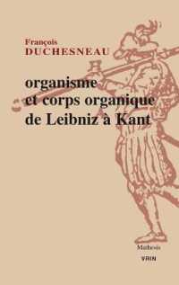 ORGANISME ET CORPS ORGANIQUE DE LEIBNIZ A KANT (MATHESIS)
