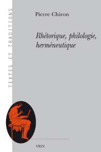 RHETORIQUE, PHILOLOGIE, HERMENEUTIQUE (TEXTES ET TRAD)