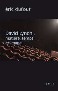 DAVID LYNCH - MATIERE, TEMPS ET IMAGE (PHILO ET CINEMA)