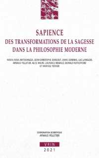 SAPIENCE - DES TRANSFORMATIONS DE LA SAGESSE DANS LA PHILOSOPHIE MODERNE (ANNALES)
