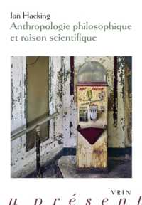 ANTHROPOLOGIE PHILOSOPHIQUE ET RAISON SCIENTIFIQUE (PHILO PRESENT)