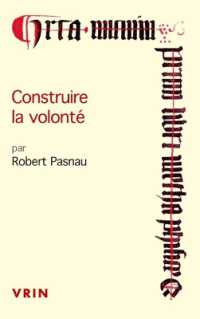 CONSTRUIRE LA VOLONTE