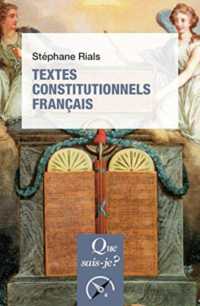 TEXTES CONSTITUTIONNELS FRANCAIS (QUE SAIS-JE ?)