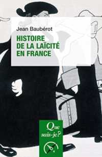 HISTOIRE DE LA LAICITE EN FRANCE (QUE SAIS-JE ?)