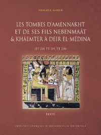 LES TOMBES D'AMENNAKHT ET DE SES FILS NEBENMAAT ET KHAEMTER A DEIR EL-MEDINA (TT 218, TT 219, TT 220
