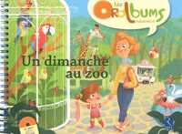 UN DIMANCHE AU ZOO (ORALBUMS)