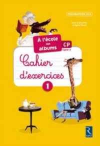 ECOLE DES ALBUMS CP CAHIER 1 SERIE JAUNE (A L'ECOLE DES ALBUMS)