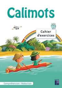 CALIMOTS - CAHIER D'EXERCICES DE COMPREHENSION - REDACTION + STICKERS (CALIMOTS)