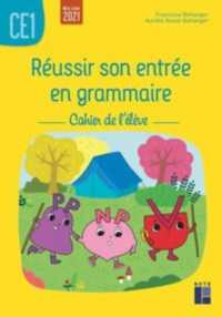 REUSSIR SON ENTREE EN GRAMMAIRE CE1 - CAHIER DE L'ELEVE ED 2021 (DIVERS SCOLAIRE)