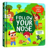 Follow Your Nose, Everyday Scents (A Scratch-and-Sniff Book) (A Scratch-and-sniff Book) （Board Book）