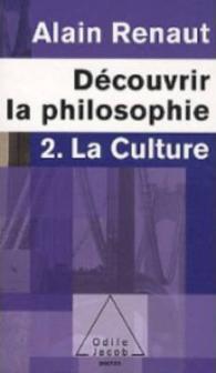 LA CULTURE (DECOUVRIR LA PHILOSOPHIE,2) - 2. LA CULTURE