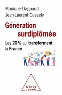 GENERATION SURDIPLOMEE - LES 20% QUI TRANSFORMENT LA FRANCE